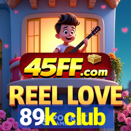 89k club